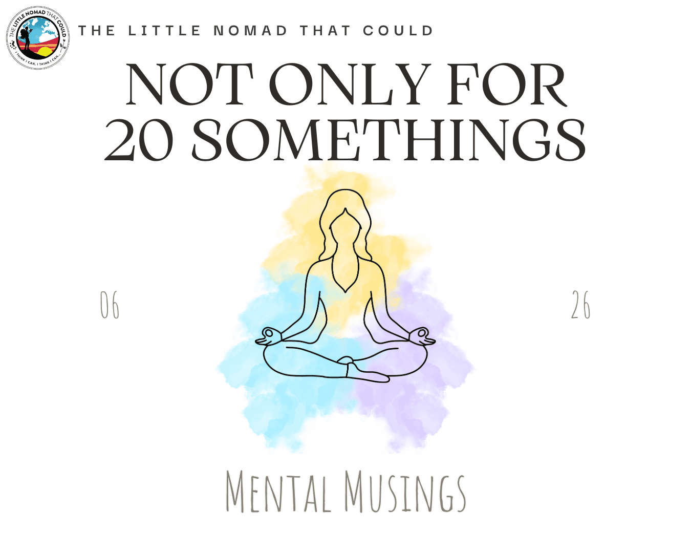 Mental Musings – Not Only for 20 Somethings – 06.2026
